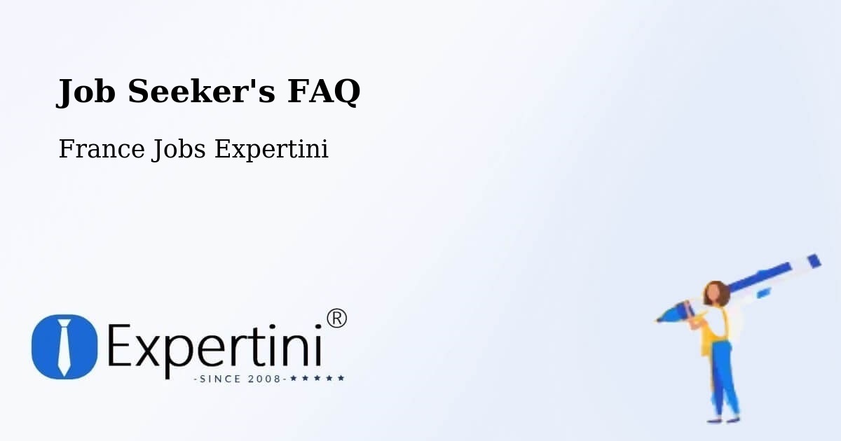 Job Seeker FAQ – Chalifert - France Jobs Expertini