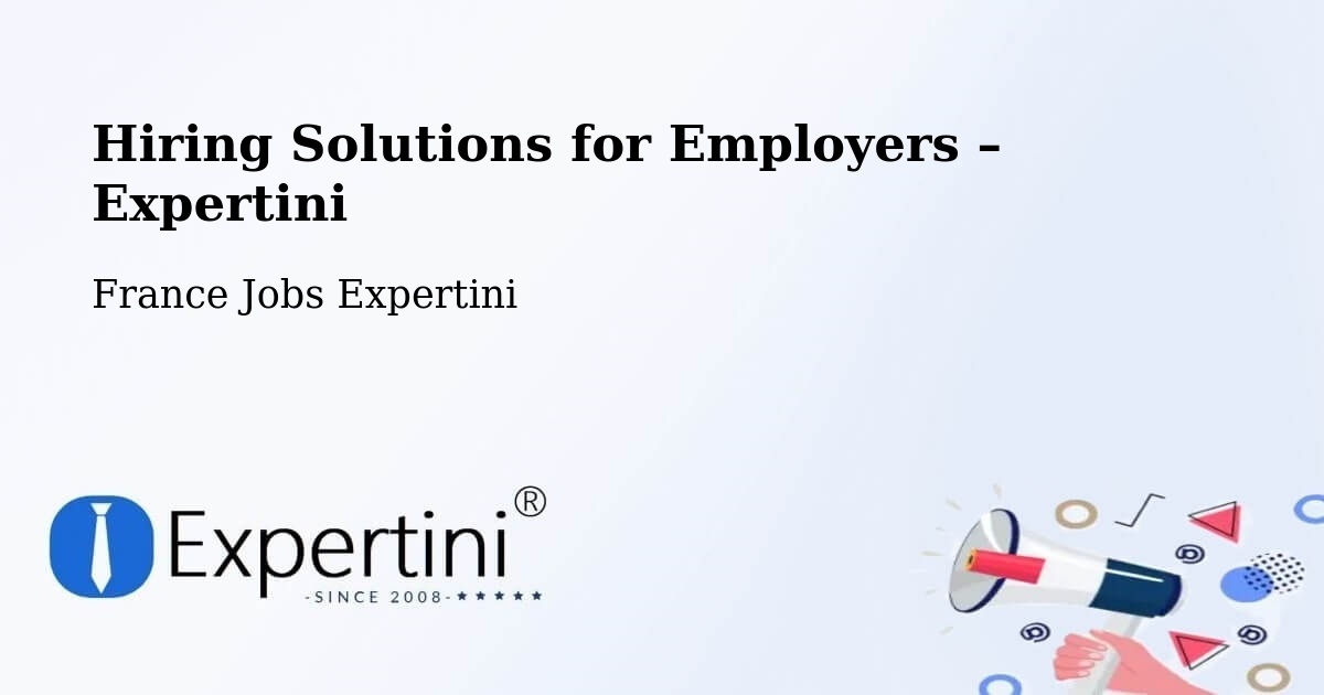 Hiring Solutions for Employers in Chalifert - Chalifert, France Jobs Expertini